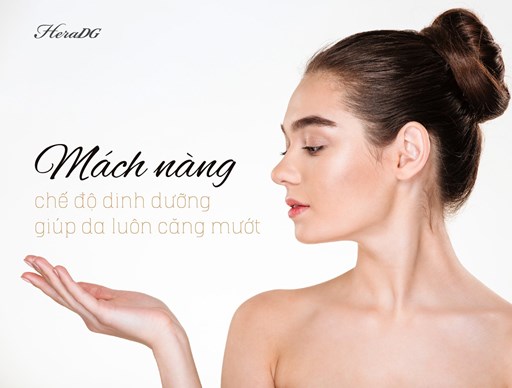 MÁCH NÀNG CHẾ ĐỘ DINH DƯỠNG GIÚP DA LUÔN CĂNG MƯỚT MÁCH NÀNG CHẾ ĐỘ DINH DƯỠNG GIÚP DA LUÔN CĂNG MƯỚT