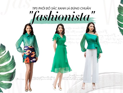 TIPS PHỐI ĐỒ SẮC XANH LÁ ĐÚNG CHUẨN FASHIONISTA