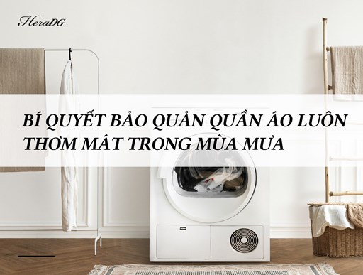 6 BÍ QUYẾT BẢO QUẢN QUẦN ÁO LUÔN THƠM MÁT TRONG MÙA MƯA 6 BÍ QUYẾT BẢO QUẢN QUẦN ÁO LUÔN THƠM MÁT TRONG MÙA MƯA