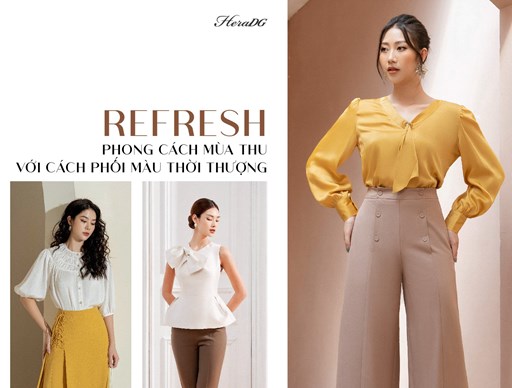 Refresh phong cách mùa Thu với 4 cách phối màu thời thượng Refresh phong cách mùa Thu với 4 cách phối màu thời thượng