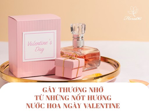 Gây thương nhớ từ những nốt hương nước hoa ngày Valentine Gây thương nhớ từ những nốt hương nước hoa ngày Valentine