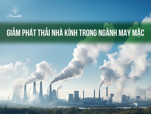 GIẢM PHÁT THẢI NHÀ KÍNH TRONG NGÀNH MAY MẶC