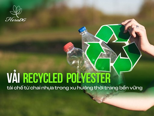 Vải Recycled Polyester tái chế từ chai nhựa trong xu hướng thời trang bền vững Vải Recycled Polyester tái chế từ chai nhựa trong xu hướng thời trang bền vững