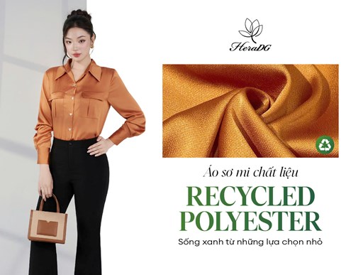 Sơ mi chất liệu Recycled Polyester - Sống xanh từ những lựa chọn nhỏ Sơ mi chất liệu Recycled Polyester - Sống xanh từ những lựa chọn nhỏ