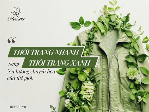 "Thời trang nhanh" sang "thời trang xanh" – Xu hướng chuyển hóa của thế giới "Thời trang nhanh" sang "thời trang xanh" – Xu hướng chuyển hóa của thế giới