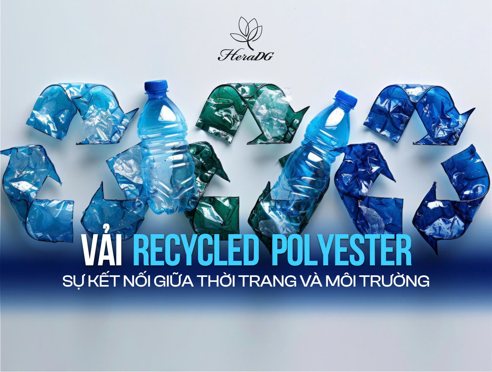 VẢI RECYCLE - SỰ KẾT NỐI GIỮA THỜI TRANG VÀ MÔI TRƯỜNG